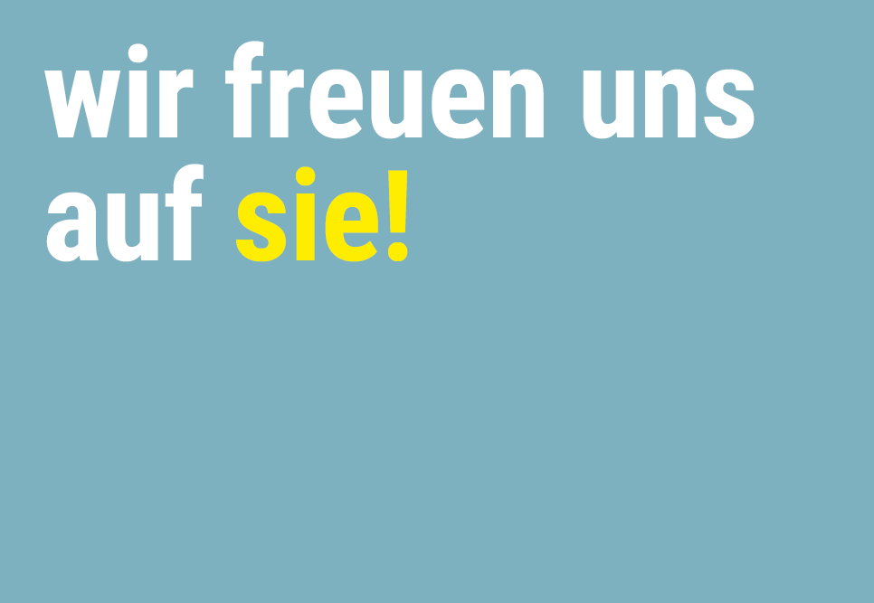 Farbfläche mit Text: Wir freuen uns auf sie!